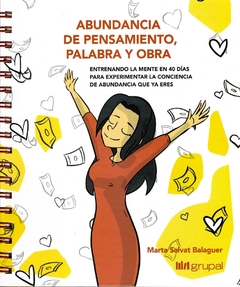 Abundancia De Pensamiento, Palabra Y Obra