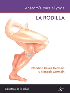 Anatomía para el Yoga La Rodilla