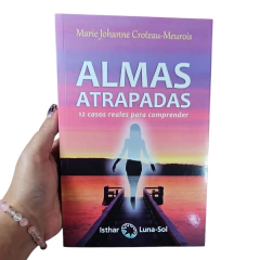ALMAS ATRAPADAS . 12 CASOS REALES PARA COMPRENDER en internet