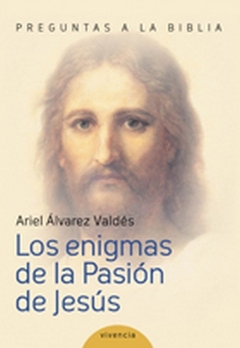 LOS ENIGMAS DE LA PASIÓN DE JESÚS