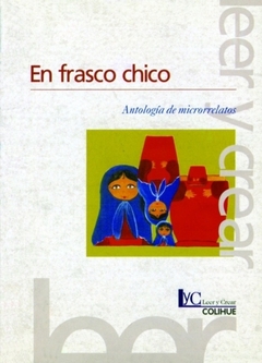 EN FRASCO CHICO ANTOLOGIA DE MICRORRELATOS