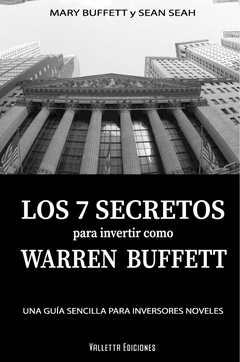 LOS SIETE SECRETOS PARA INVERTIR COMO WARREN BUFFET