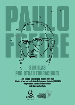 PAULO FREIRE. SEMILLAS POR OTRAS EDUCACIONES