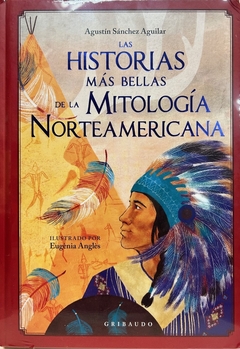 LAS HISTORIAS MAS BELLAS DE LA MITOLOGIA NORTEAMERICANA