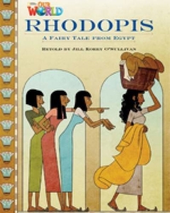 RHODOPIS A FAIRY TALE FROM EGYPT LEVEL 4