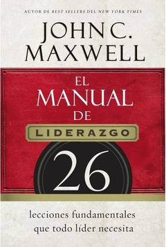 EL MANUAL DEL LIDERAZGO 26 LECCIONES FUNDAMENTALES