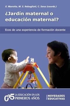 ¿JARDIN MATERNAL O EDUCACIÓN MATERNAL?