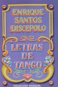 LETRAS DE TANGO - ENRIQUE DISCEPOLO