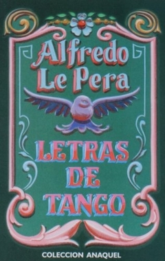 LETRAS DE TANGO - ALFREDO LE PERA