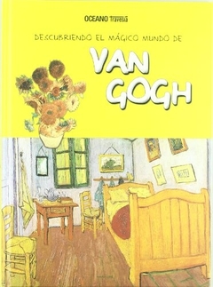 DESCUBRIENDO EL MAGICO MUNDO DE VAN GOGH