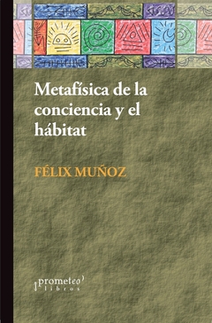 METAFISICA DE LA CONCIENCIA Y EL HABITAT