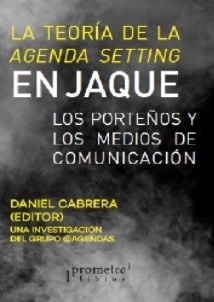 TEORIA DE LA AGENDA SETTING EN JAQUE. Los porteños y los medios de comunicacion