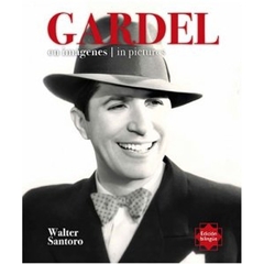 GARDEL EN IMAGENES. EDICION BILINGUE