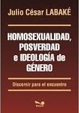 HOMOSEXUALIDAD, POSVERDAD E IDEOLOGIA DE GENERO en internet
