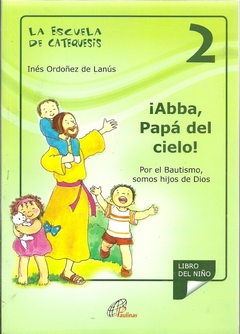 ABBA, PAPÁ DEL CIELO. LA ESCUELA DE CATEQUESIS 2