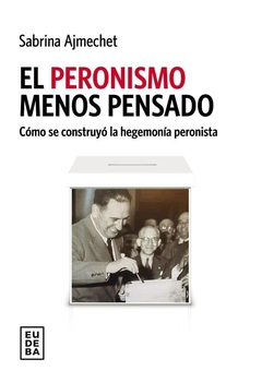 EL PERONISMO MENOS PENSADO