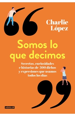 SOMOS LO QUE DECIMOS