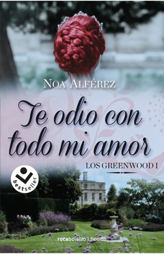 TE ODIO CON TODO MI AMOR. LOS GREENWOOD I