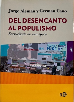 EL DESENCANTO AL POPULISMO