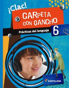 ¡CLAC! CARPETA CON GANCHO 6. PRÁCTICAS DEL LENGUAJE