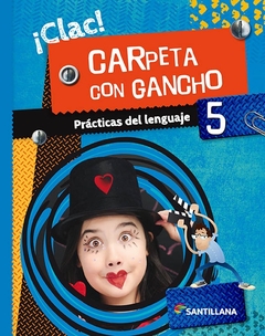 ¡CLAC! CARPETA CON GANCHO 5. PRÁCTICAS DEL LENGUAJE