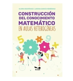 CONSTRUCCIÓN DEL CONOCIMIENTO MATEMÁTICO EN AULAS HETEROGÉNEAS