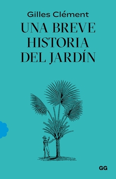 UNA BREVE HISTORIA DEL JARDIN