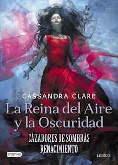 LA REINA DEL AIRE Y LA OSCURIDAD. CAZADORES DE SOMBRAS RENACIMIENTO