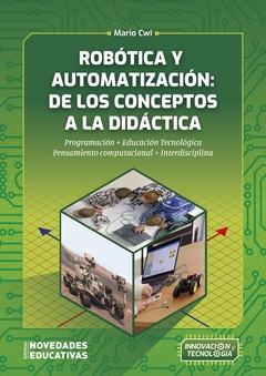 ROBÓTICA Y AUTOMATIZACIÓN: DE LOS CONCEPTOS A LA DIDÁCTICA