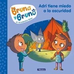 ADRI TIENE MIEDO A LA OSCURIDAD (BRUNA Y BRUNO 1)