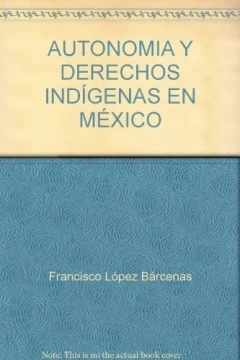 AUTONOMIA Y DERECHOS INDIGENAS EN MEXICO