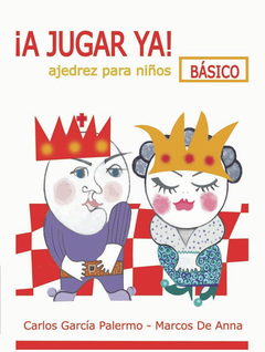 A JUGAR YA ! BÁSICO. AJEDREZ PARA NIÑOS