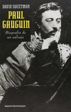 PAUL GAUGUIN - BIOGRAFIA DE UN SALVAJE -