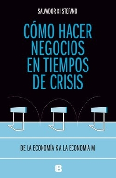 COMO HACER NEGOCIOS EN TIEMPOS DE CRISIS