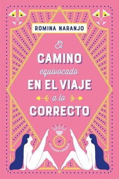 EL CAMINO EQUIVOCADO EN EL VIAJE A LO CORRECTO