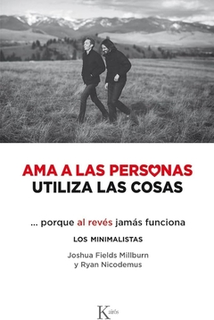 AMA A LAS PERSONAS UTILIZA LAS COSAS