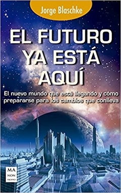 EL FUTURO YA ESTÁ AQUÍ