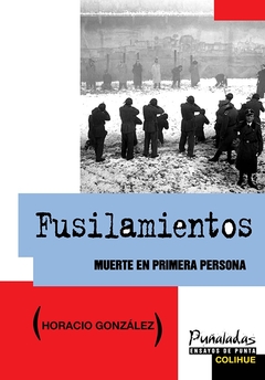 FUSILAMIENTOS. MUERTE EN PRIMERA PERSONA