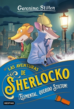 LAS AVENTURAS DE SHERLOCKO. ¡ELEMENTAL, QUERIDO STILTON!