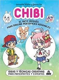 CHIBI. EL ARTE JAPONÉS PARA DIBUJAR PERSONAJES ADORABLES