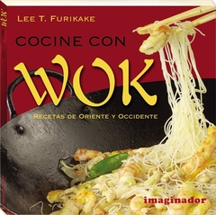 COCINE CON WOK RECETAS DE ORIENTE Y OCCIDENTE - comprar online