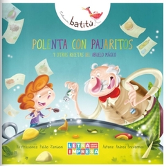 POLENTA CON PAJARITOS Y OTRAS RECETAS DEL ABUELO MAGICO