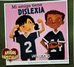 MI AMIGA TIENE DISLEXIA. AMIGOS ESPECIALES