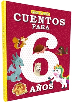 MÁS Y MÁS CUENTOS PARA 6 AÑOS PARA NIÑAS Y NIÑOS