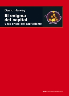 EL ENIGMA DEL CAPITAL Y LAS CRISIS DEL CAPITALISMO