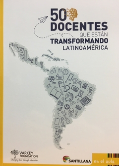 50 DOCENTES QUE ESTÁN TRANSFORMANDO LATINOAMÉRICA