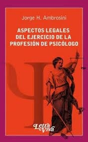 ASPECTOS LEGALES DEL EJERCICIO DE LA PROFESIÓN DE PSICÓLOGO