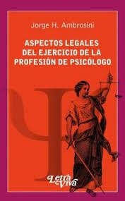 ASPECTOS LEGALES DEL EJERCICIO DE LA PROFESIÓN DE PSICÓLOGO