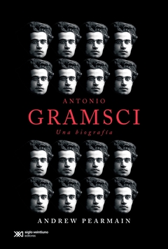 ANTONIO GRAMSCI. UNA BIOGRAFÍA