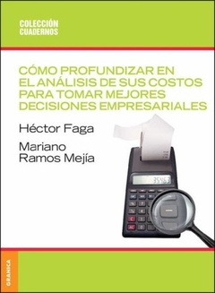 CÓMO PROFUNDIZAR EN EL ANALISIS DE SUS COSTOS PARA TOMAR MEJORES DECISIONES EMPRESARIALES